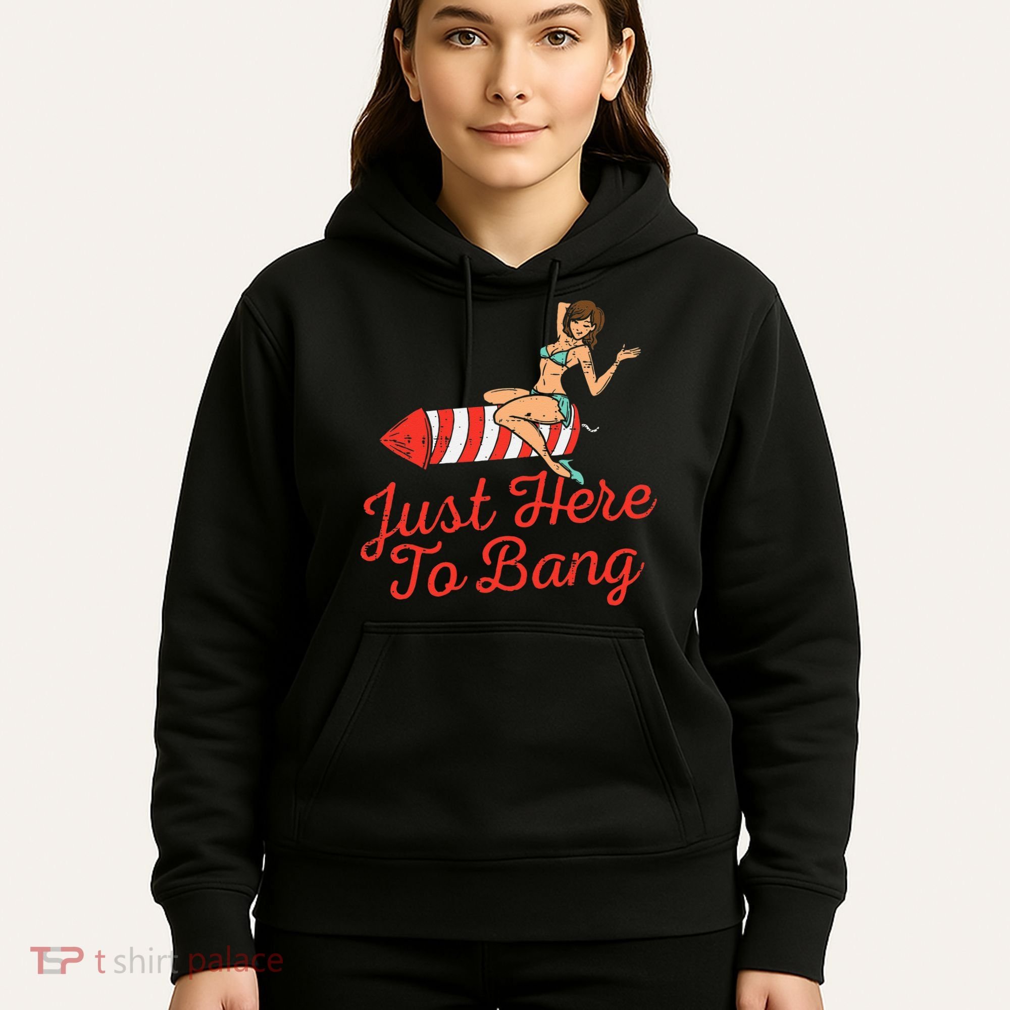 Just Here To Bang Fireworks Funny 4th of July Hoodie