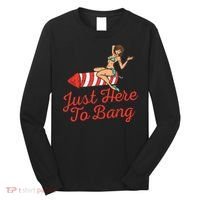 Just Here To Bang Fireworks Funny 4th of July Long Sleeve Shirt thumb 0