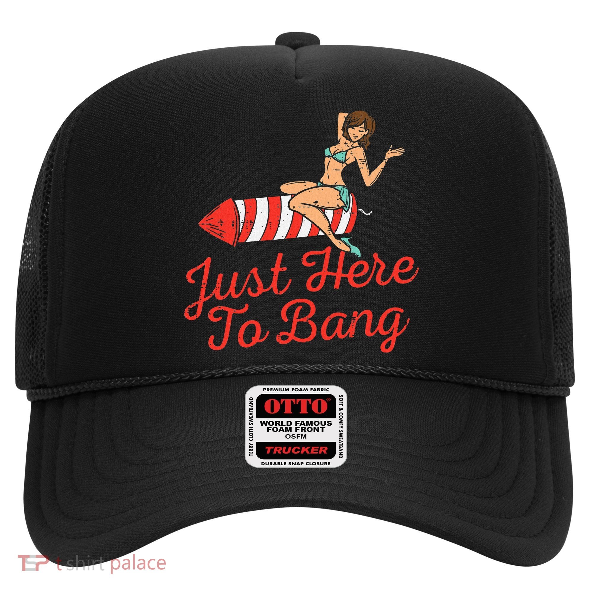 Just Here To Bang Fireworks Funny 4th of July Hat
