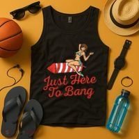 Just Here To Bang Fireworks Funny 4th of July Tank Top thumb 4
