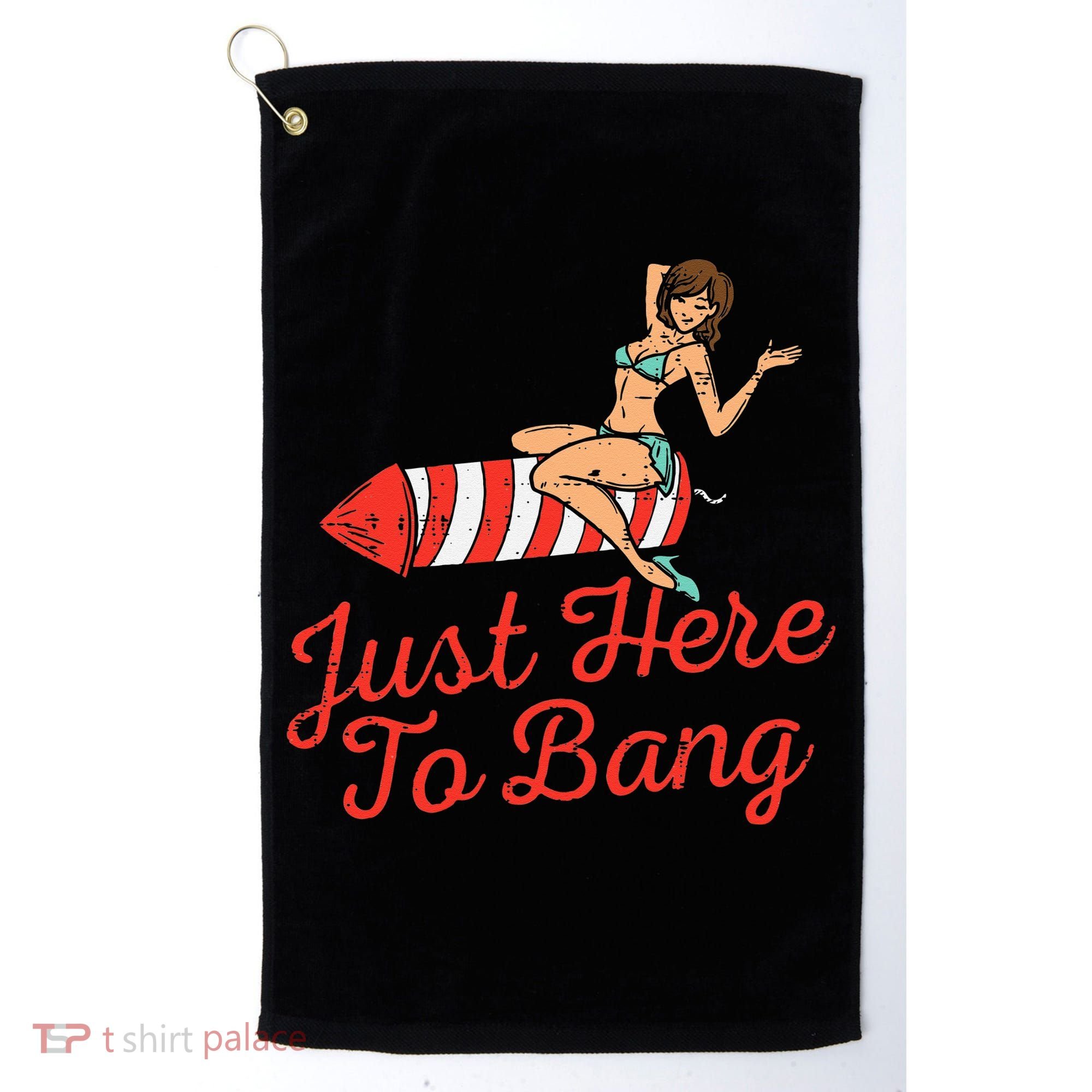 Just Here To Bang Fireworks Funny 4th of July Golf Towel