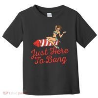 Just Here To Bang Fireworks Funny 4th of July Toddler T-Shirt thumb 0