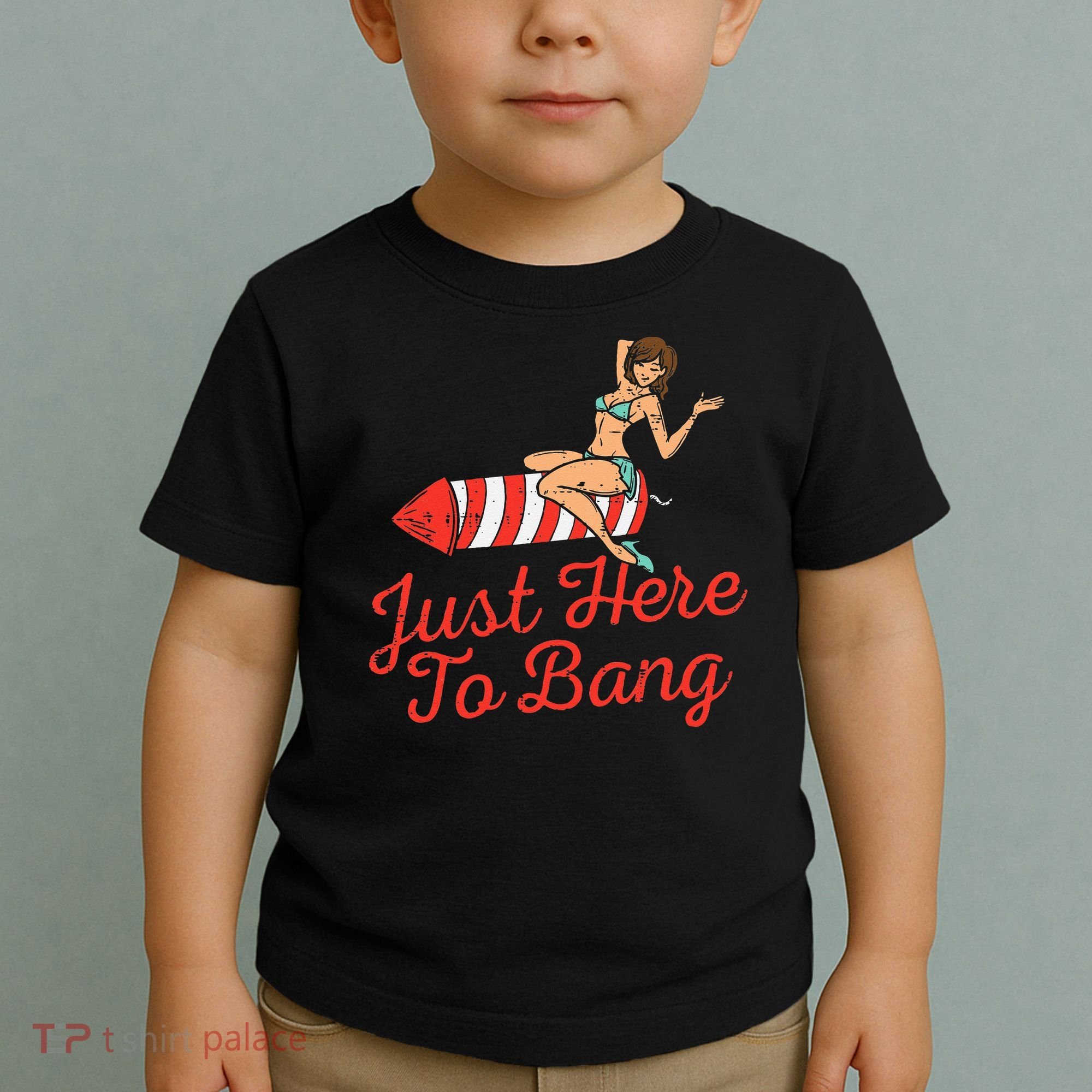 Just Here To Bang Fireworks Funny 4th of July Toddler T-Shirt