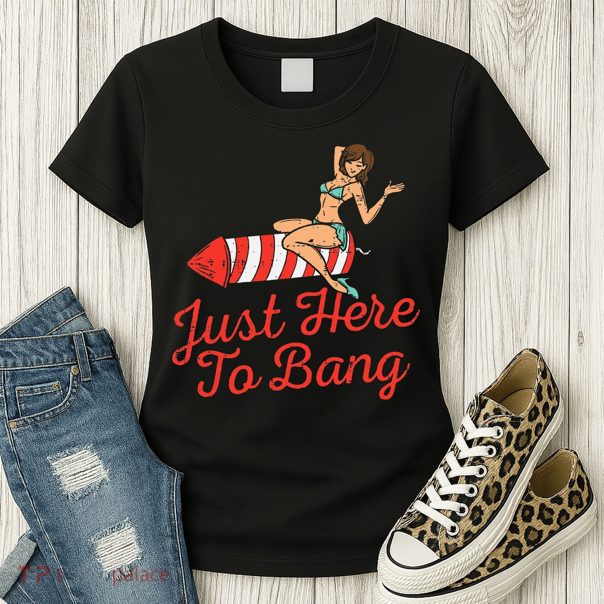 Just Here To Bang Fireworks Funny 4th of July Women's T-Shirt