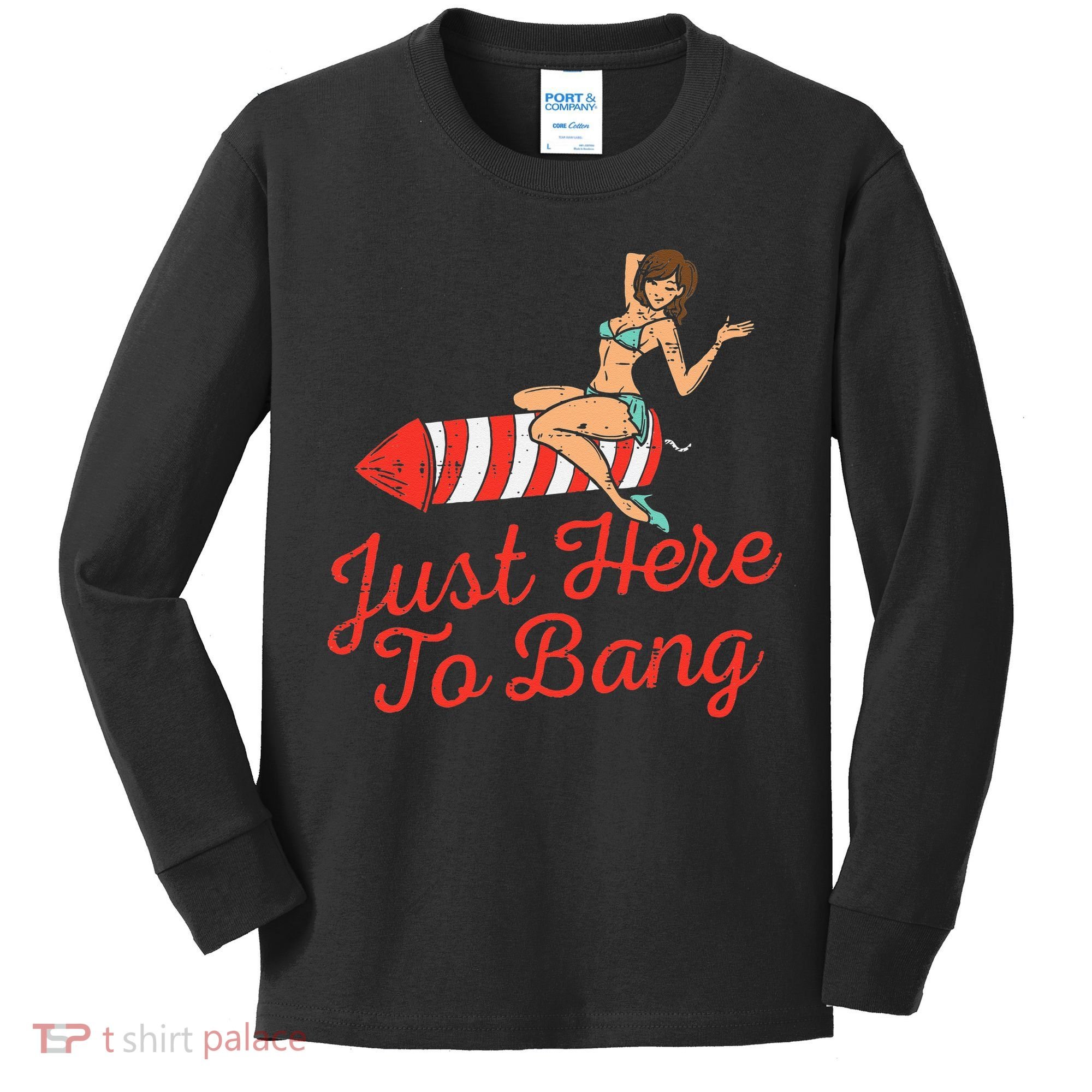 Just Here To Bang Fireworks Funny 4th of July Kids Long Sleeve Shirt