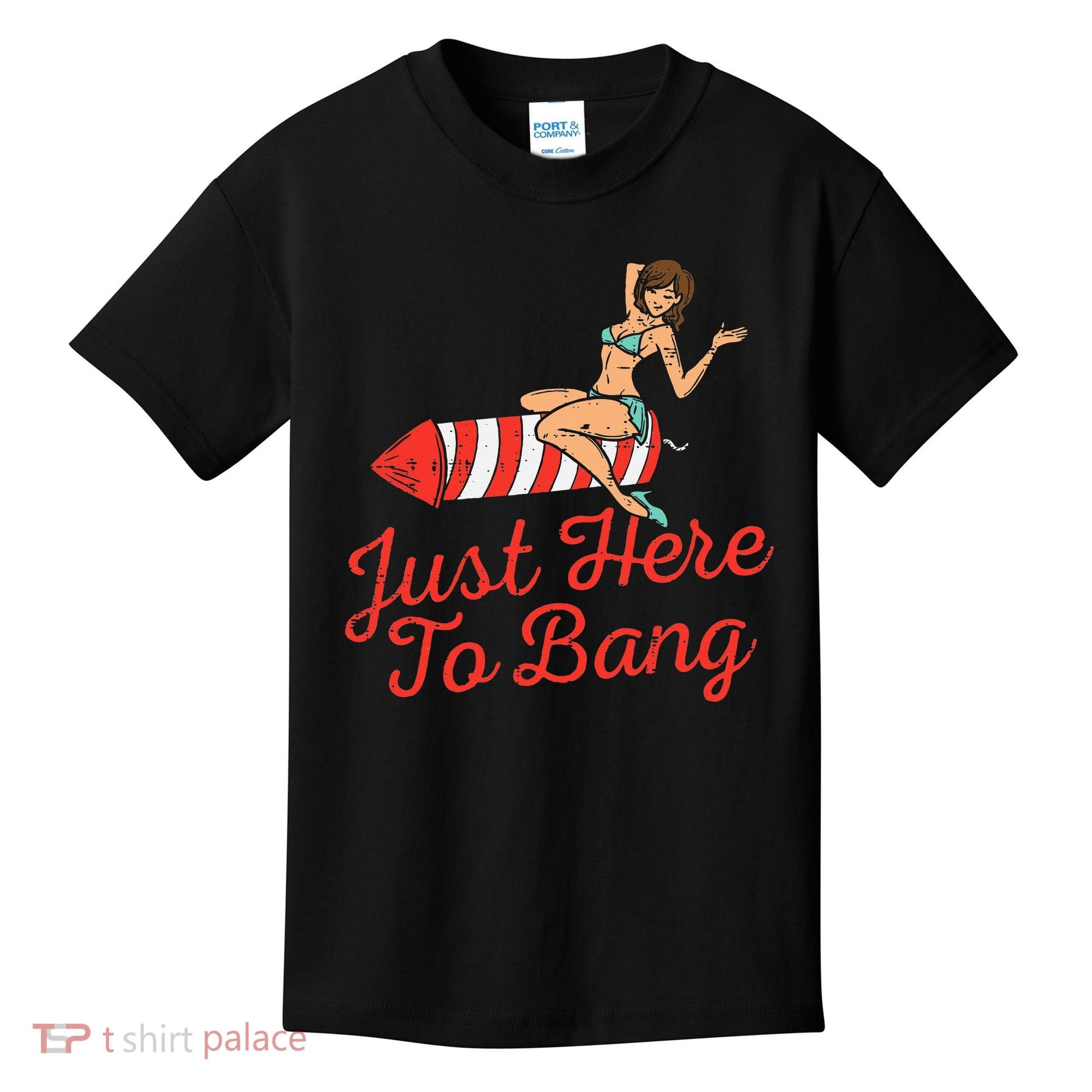 Just Here To Bang Fireworks Funny 4th of July Kids T-Shirt