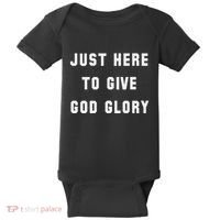 Just Here To Give God Glory Baby Bodysuit thumb 0