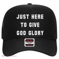 Just Here To Give God Glory Hat thumb 0
