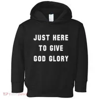 Just Here To Give God Glory Toddler Hoodie thumb 0