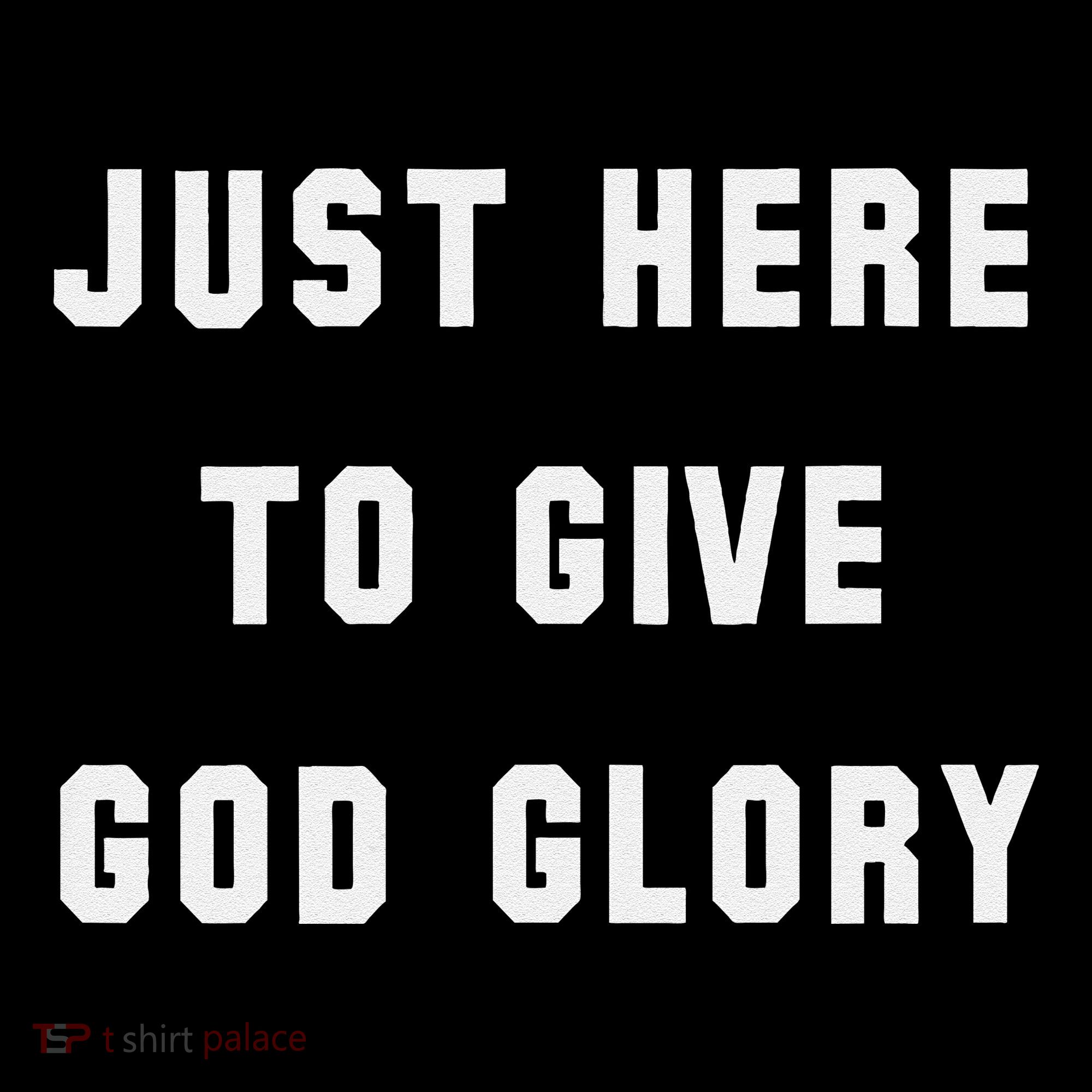 Just Here To Give God Glory Tank Top