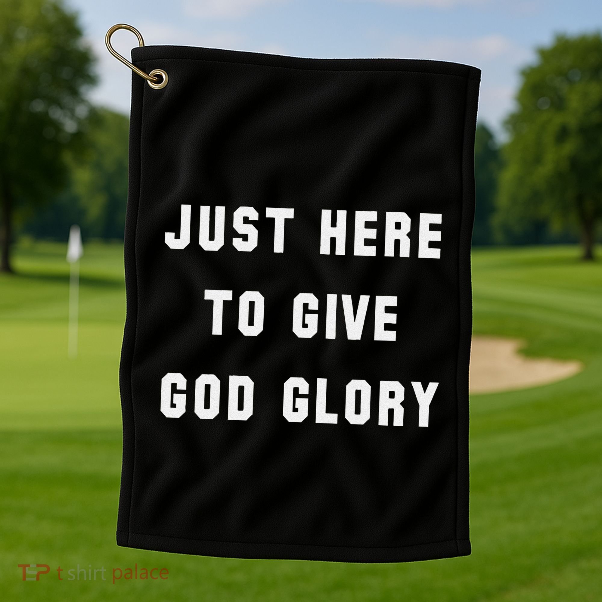 Just Here To Give God Glory Golf Towel