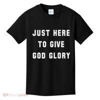 Just Here To Give God Glory Kids T-Shirt thumb 0
