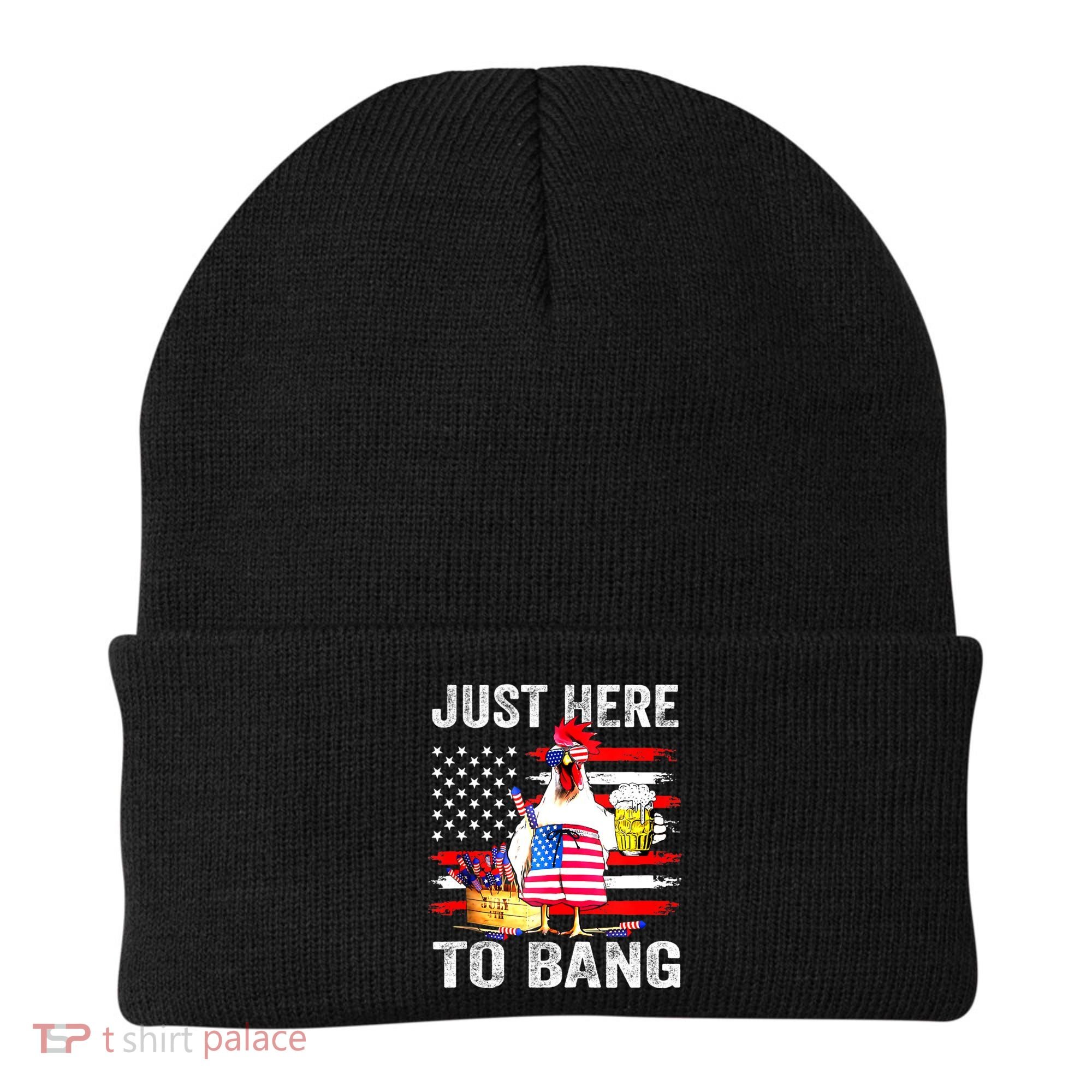 Just Here To Bang USA Flag Chicken Beer Firework 4th Of July Beanie