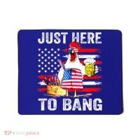 Just Here To Bang USA Flag Chicken Beer Firework 4th Of July Mousepad thumb 0