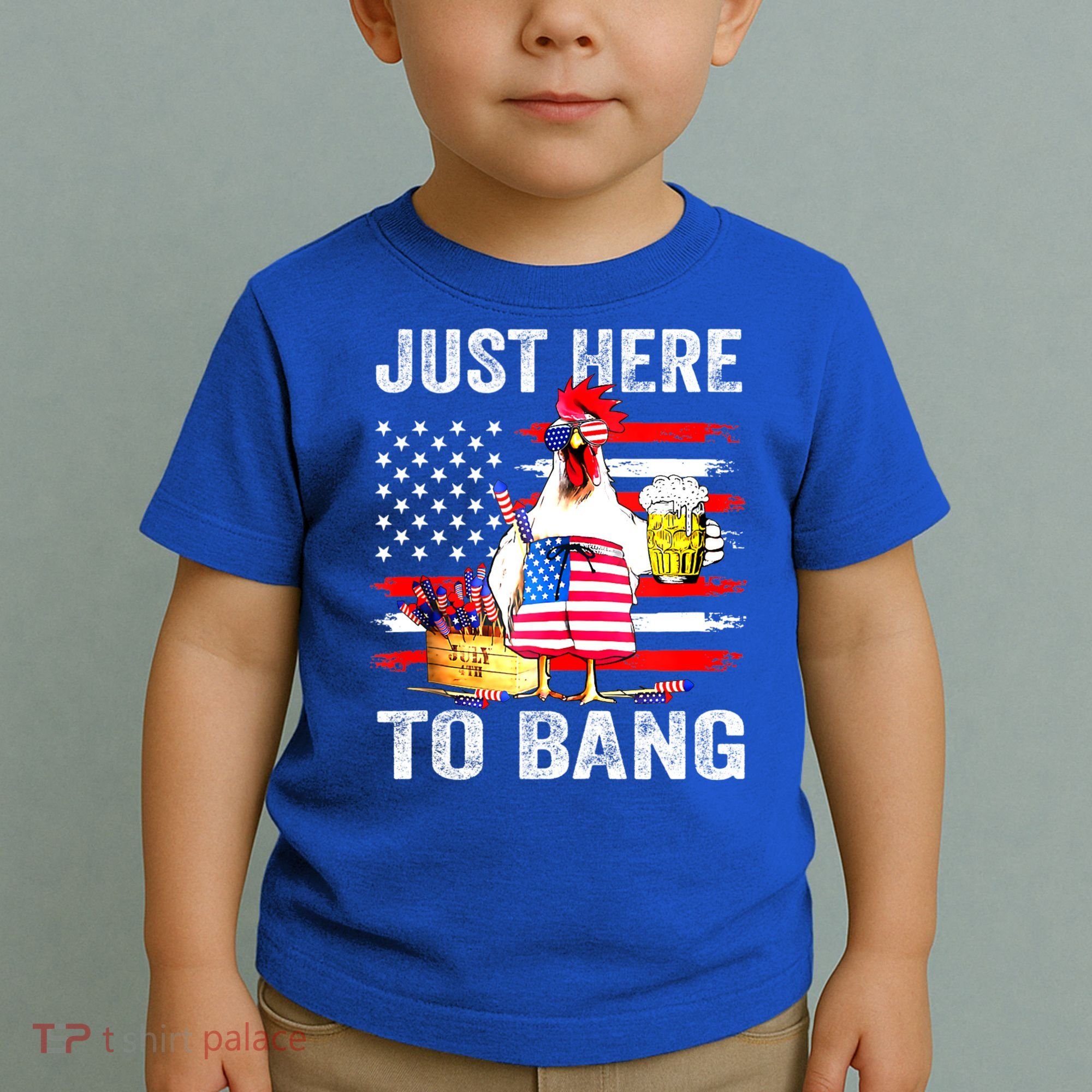 Just Here To Bang USA Flag Chicken Beer Firework 4th Of July Toddler T-Shirt