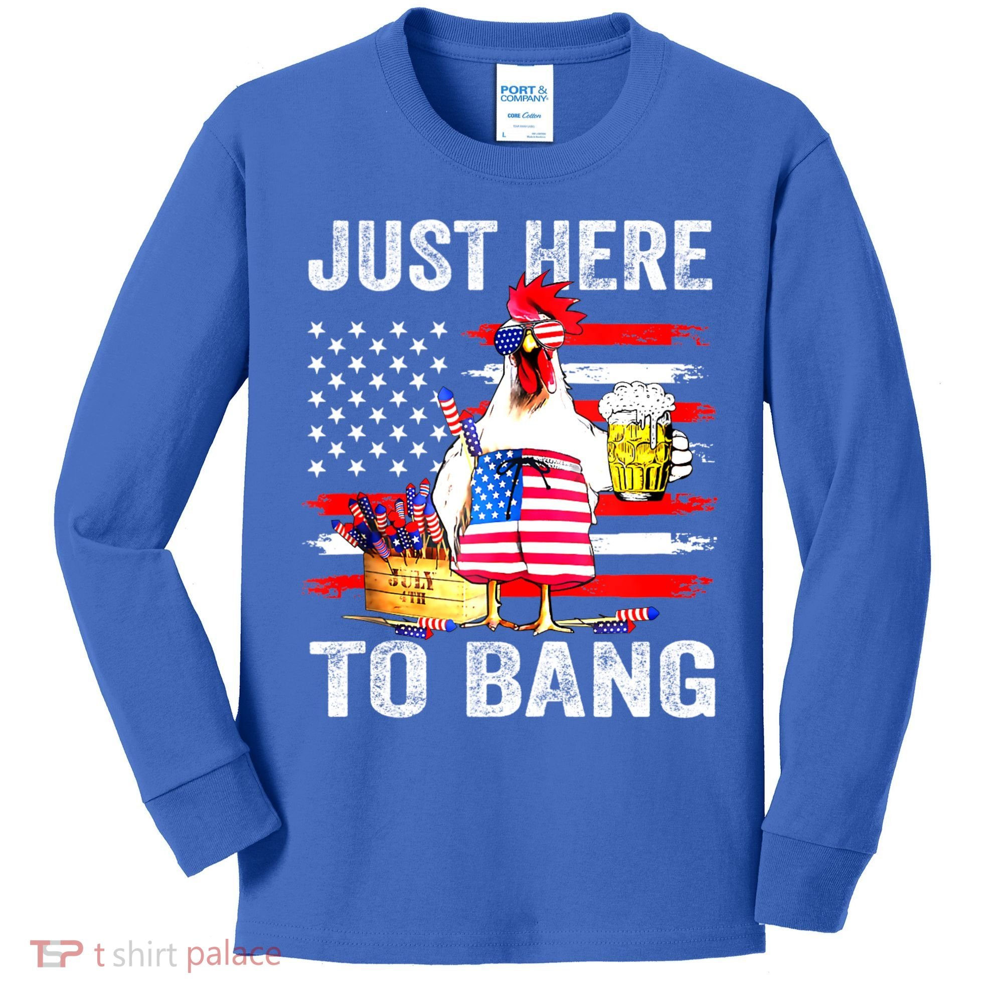 Just Here To Bang USA Flag Chicken Beer Firework 4th Of July Kids Long Sleeve Shirt