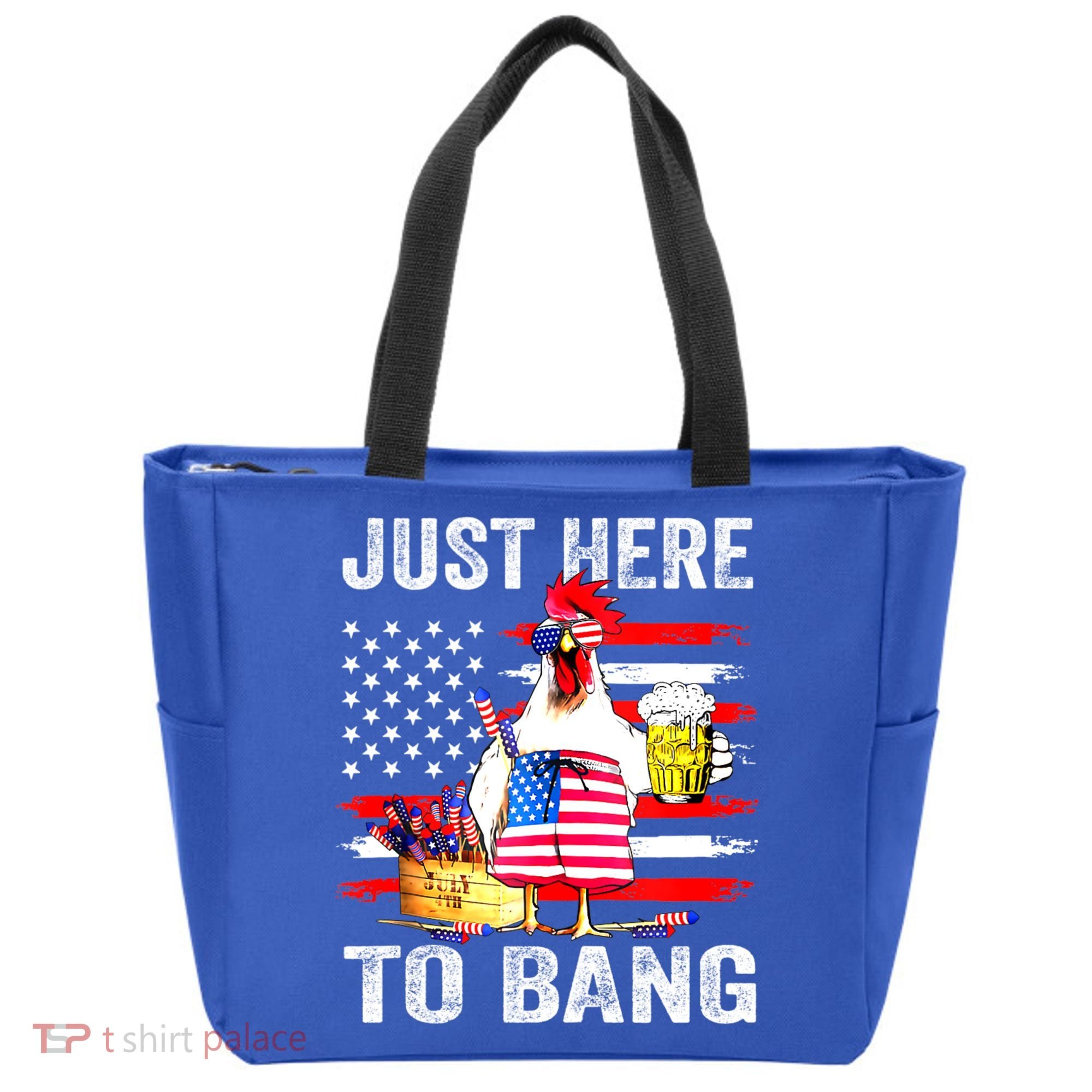 Just Here To Bang USA Flag Chicken Beer Firework 4th Of July Tote Bag