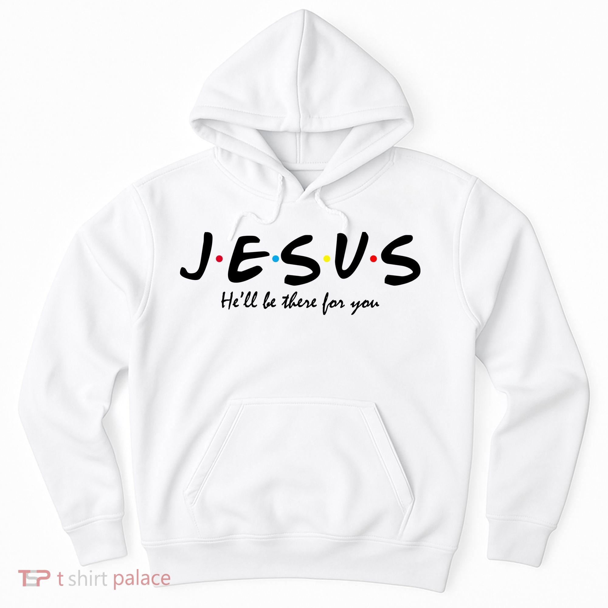 Jesus He Will Be There For You Christian Hoodie