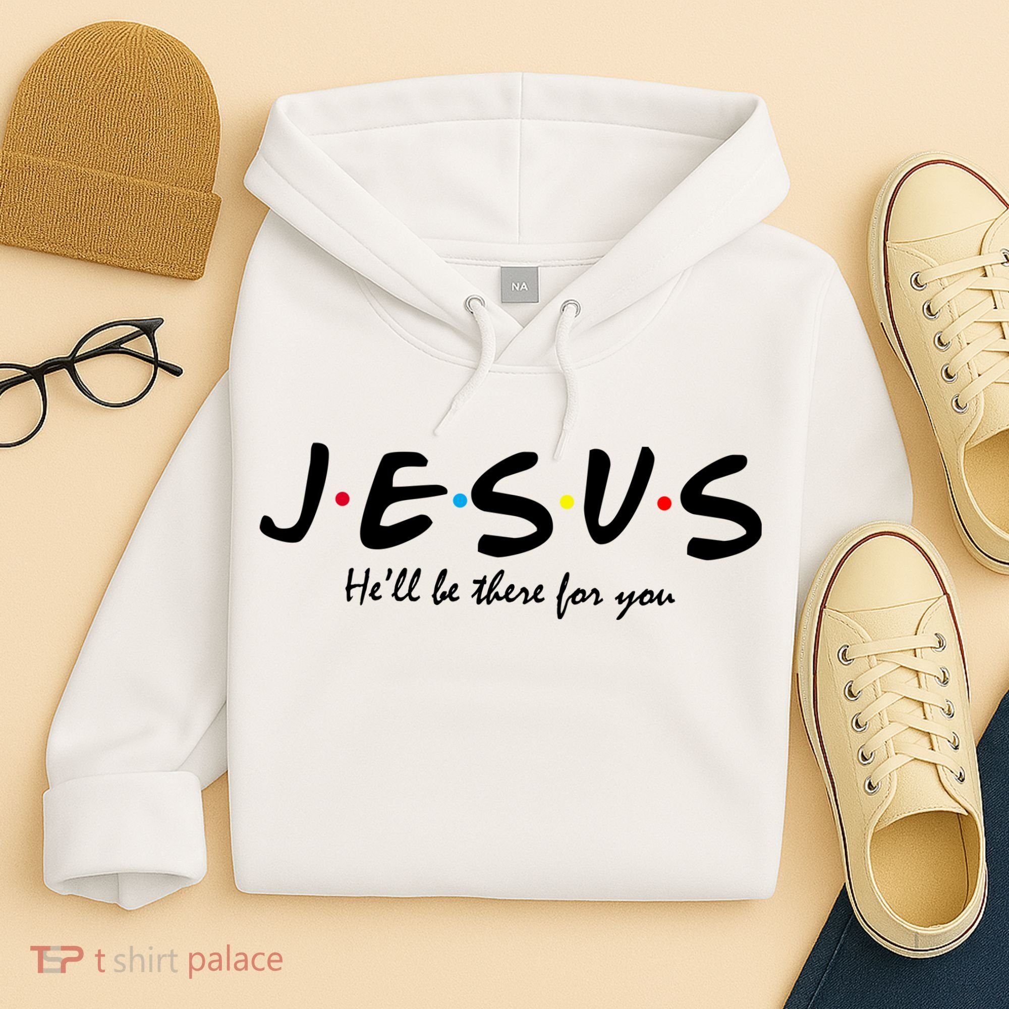 Jesus He Will Be There For You Christian Hoodie