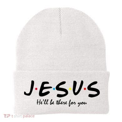 Jesus He Will Be There For You Christian Beanie