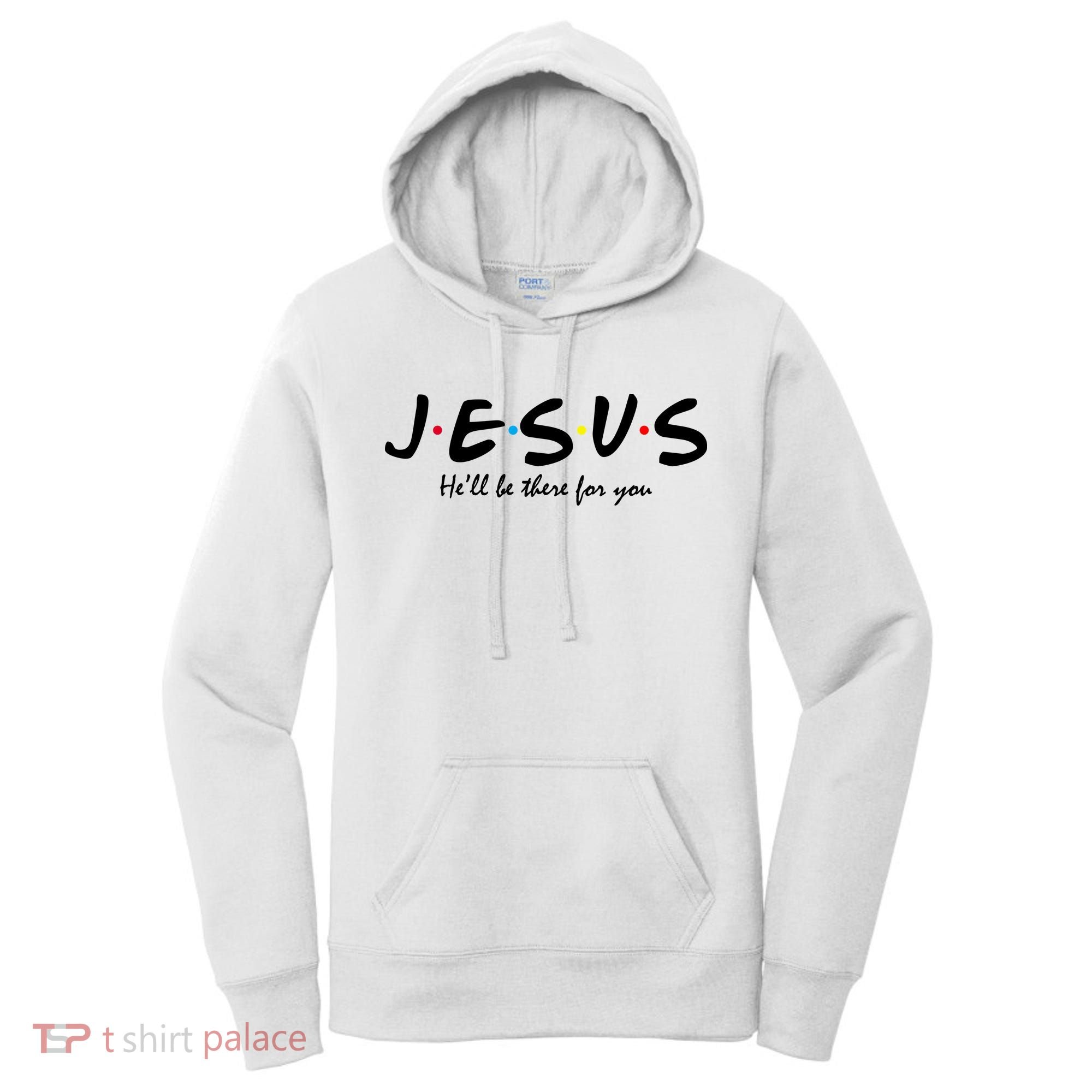 Jesus He Will Be There For You Christian Women's Hoodie