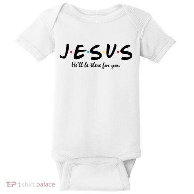 Jesus He Will Be There For You Christian Baby Bodysuit