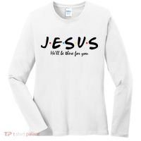 Jesus He Will Be There For You Christian Women's Long Sleeve Shirt thumb 0