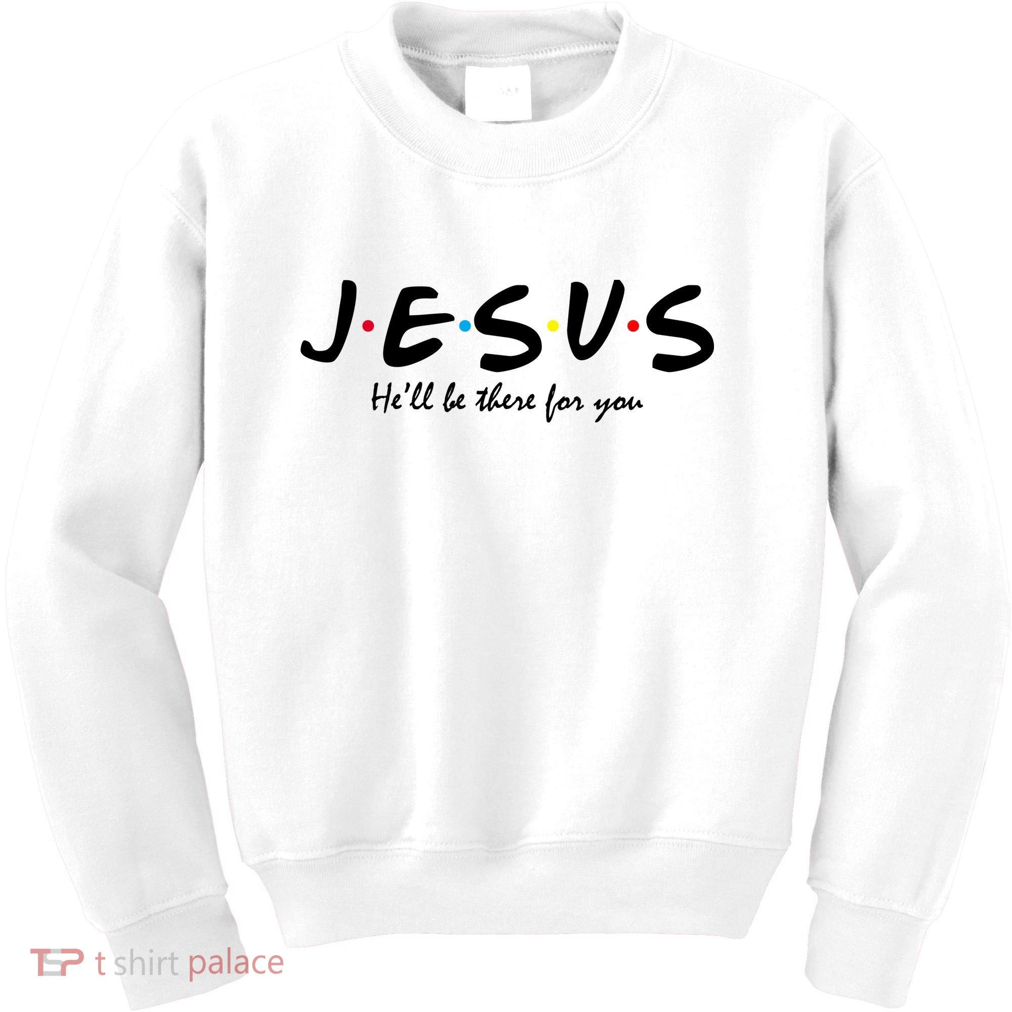 Jesus He Will Be There For You Christian Kids Sweatshirt