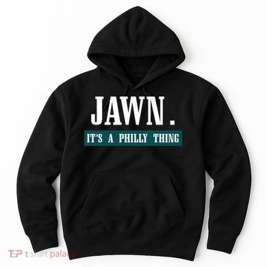 Jawn Its A Philly Thing Philadelphia Slang Hoodie