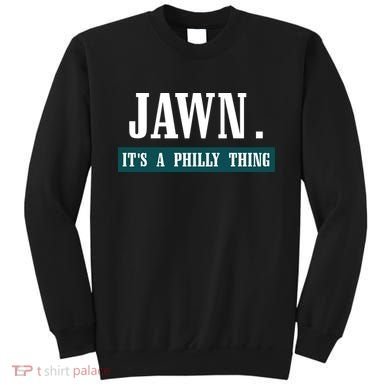 Jawn Its A Philly Thing Philadelphia Slang Sweatshirt