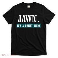 Jawn Its A Philly Thing Philadelphia Slang T-Shirt thumb 0