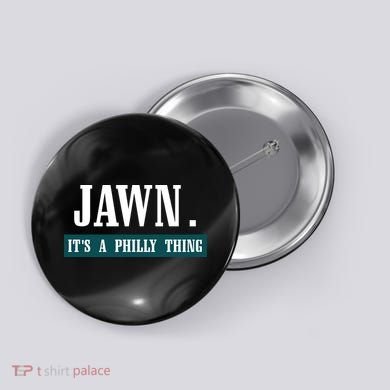 Jawn Its A Philly Thing Philadelphia Slang Button