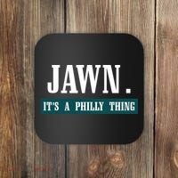 Jawn Its A Philly Thing Philadelphia Slang Coaster thumb 0