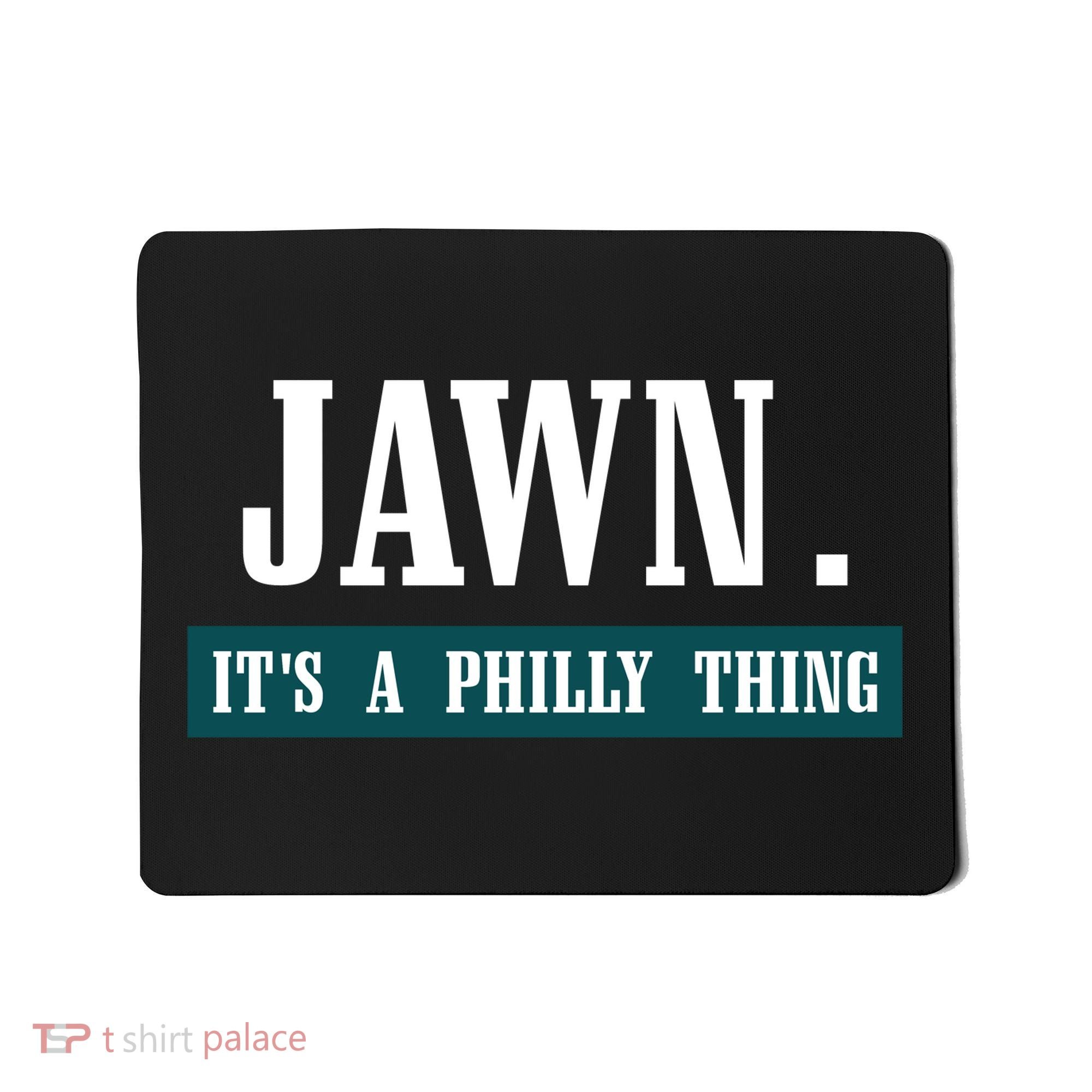 Jawn Its A Philly Thing Philadelphia Slang Mousepad