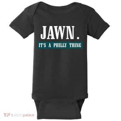 Jawn Its A Philly Thing Philadelphia Slang Baby Bodysuit