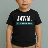 Jawn Its A Philly Thing Philadelphia Slang Toddler T-Shirt thumb 2