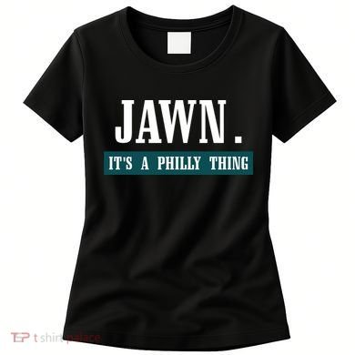 Jawn Its A Philly Thing Philadelphia Slang Women's T-Shirt