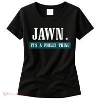 Jawn Its A Philly Thing Philadelphia Slang Women's T-Shirt thumb 0