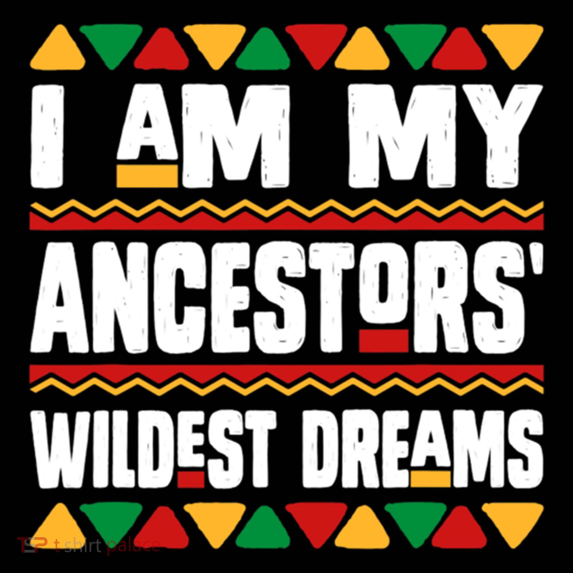 Juneteenth I Am My Ancestors Wildest Dreams Great Gift Coffee Mug