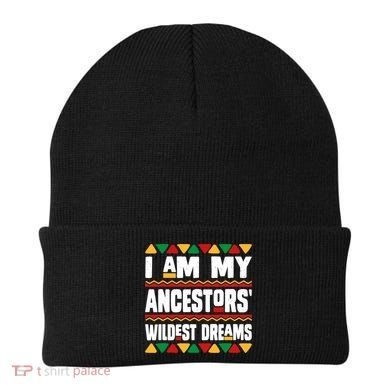 Juneteenth I Am My Ancestors Wildest Dreams Great Gift Beanie