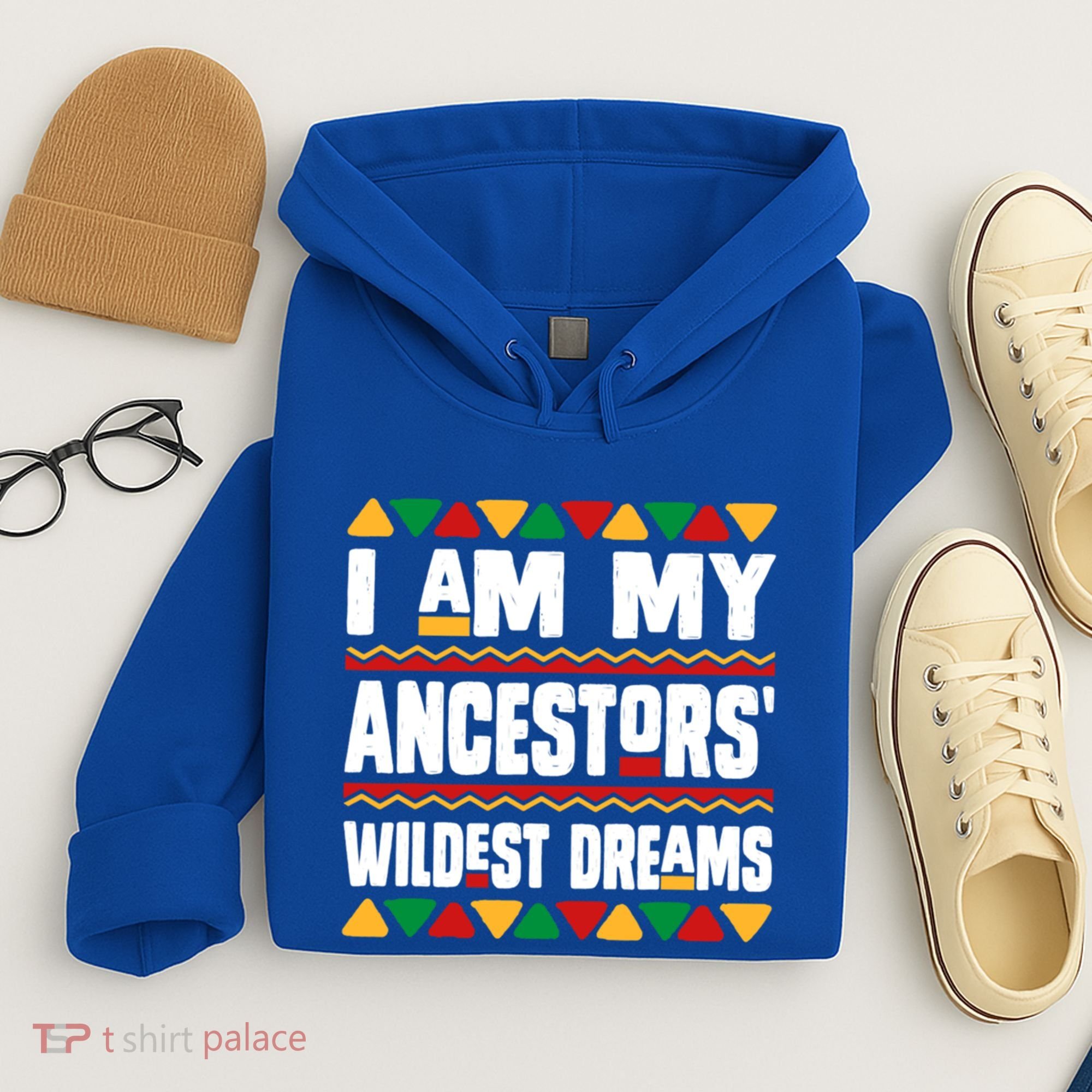 Juneteenth I Am My Ancestors Wildest Dreams Great Gift Hoodie