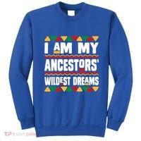 Juneteenth I Am My Ancestors Wildest Dreams Great Gift Sweatshirt thumb 0