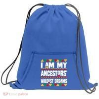 Juneteenth I Am My Ancestors Wildest Dreams Great Gift Sweatshirt Cinch Pack Bag thumb 0
