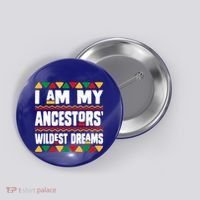 Juneteenth I Am My Ancestors Wildest Dreams Great Gift Button thumb 0