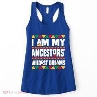 Juneteenth I Am My Ancestors Wildest Dreams Great Gift Women's Tank Top thumb 0