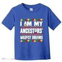 Juneteenth I Am My Ancestors Wildest Dreams Great Gift Toddler T-Shirt thumb 0