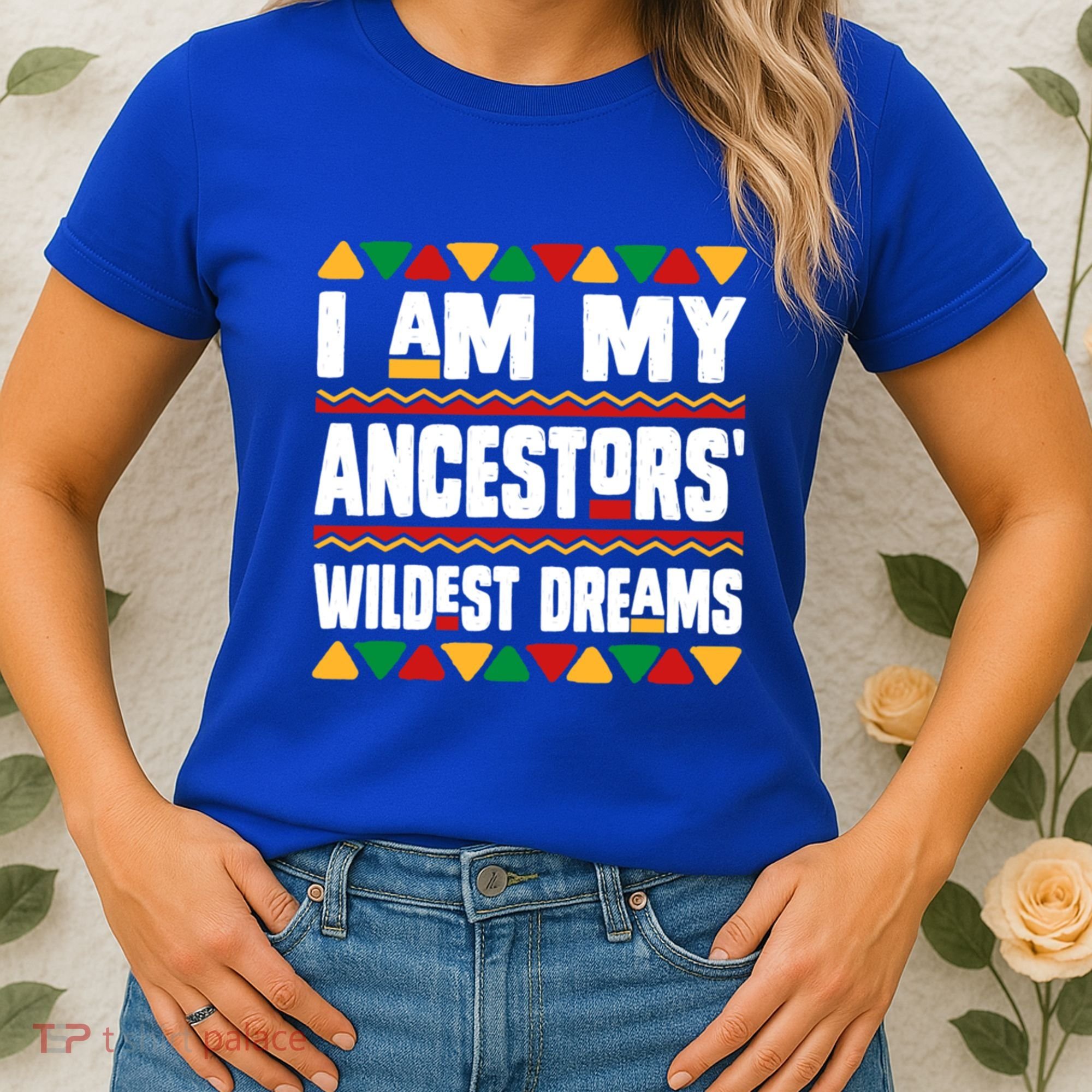 Juneteenth I Am My Ancestors Wildest Dreams Great Gift Women's T-Shirt