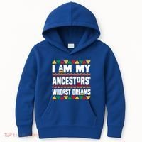 Juneteenth I Am My Ancestors Wildest Dreams Great Gift Kids Hoodie thumb 0