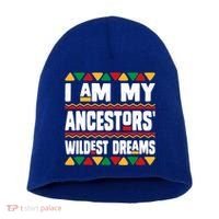 Juneteenth I Am My Ancestors Wildest Dreams Great Gift Short Acrylic Beanie thumb 0