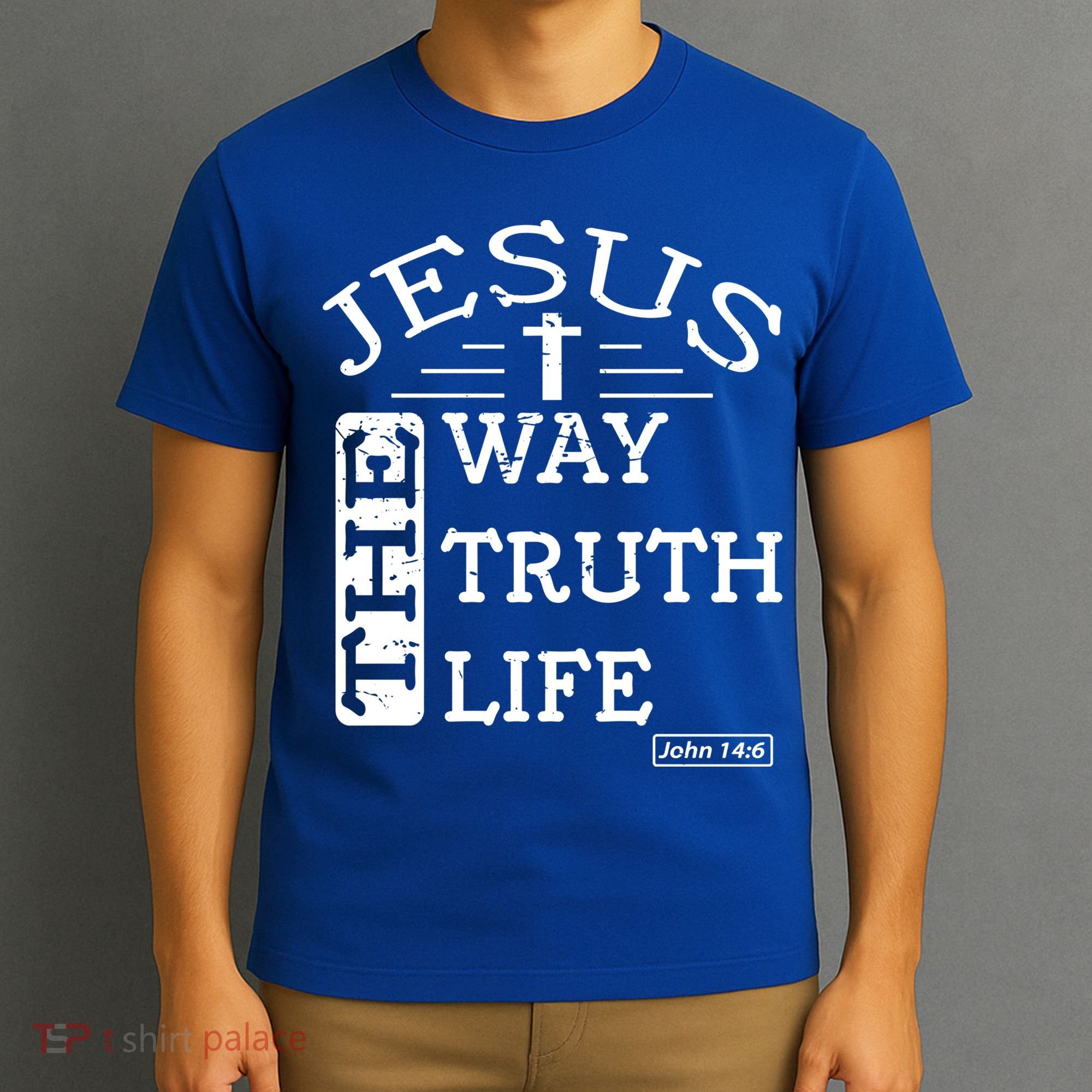 Jesus I Am The Way The Truth And The Life John 14:6 Gift T-Shirt